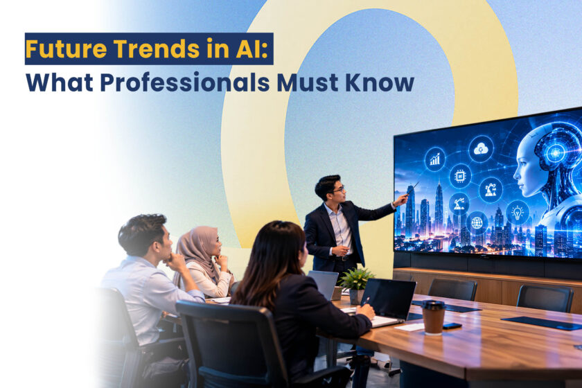 Future Trends in AI What Professionals Must Know