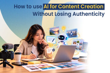 How to use AI for Content Creation Without Losing Authenticity
